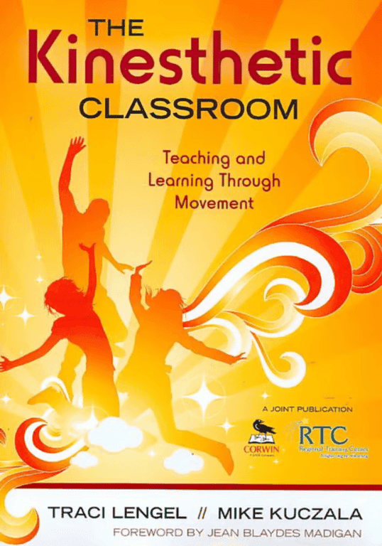 The Kinesthetic Classroom: Teaching and Learning Through Movement