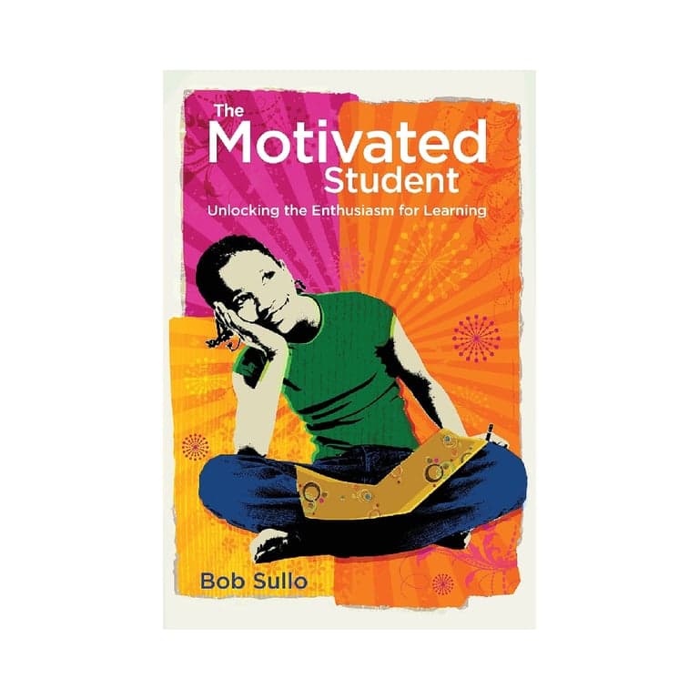 Elementary school E-book | The Motivated Student: Unlocking the Enthusiasm for Learning by Bob Sullo