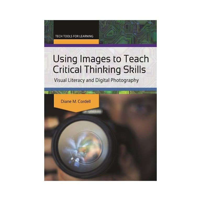 Elementary school E-book | Using Images to Teach Critical Thinking Skills by Diane M. Cordell