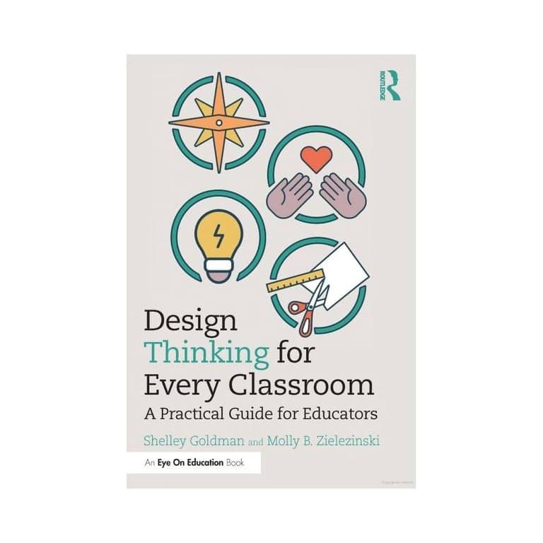 Elementary school E-book | Design Thinking for Every Classroom by Shelley Goldman, Molly B. Zielezinski