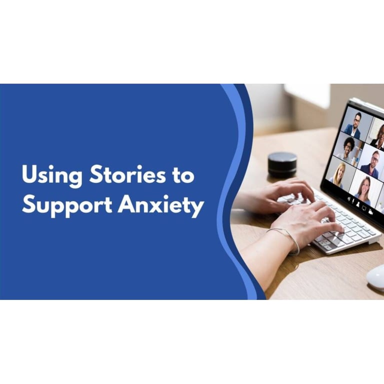 Elementary school Webinar | Using Stories to Support Anxiety - Ideas for Working With Children Aged 3 to 11