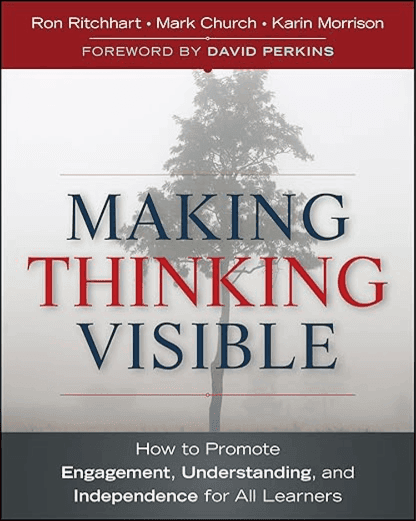 Making Thinking Visible: How to Promote Engagement, Understanding, and Independence for All Learners (Jossey-Bass Teacher)