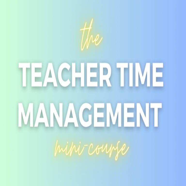 Elementary school Course | The Time Management for Teachers Mini-Course Group Viewing