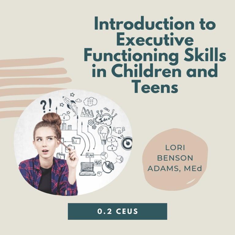 Elementary school Webinar | Introduction to Executive Functioning Skills in Children and Teens