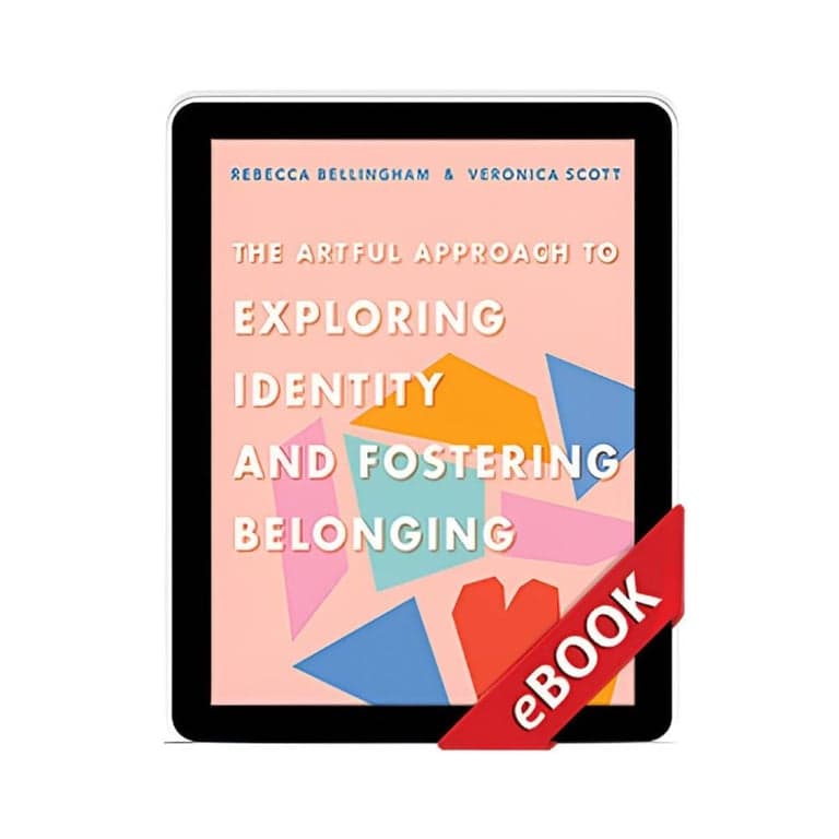 Elementary school E-book | The Artful Approach to Exploring Identity and Fostering Belonging by Rebecca Bellingham, Veronica Scott