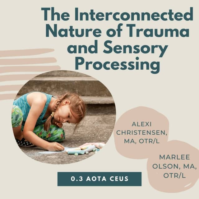 Elementary school Webinar | The Interconnected Nature of Trauma and Sensory Processing