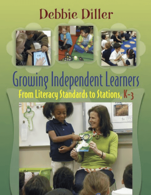 Growing Independent Learners From Literacy Standards to Stations, K-3