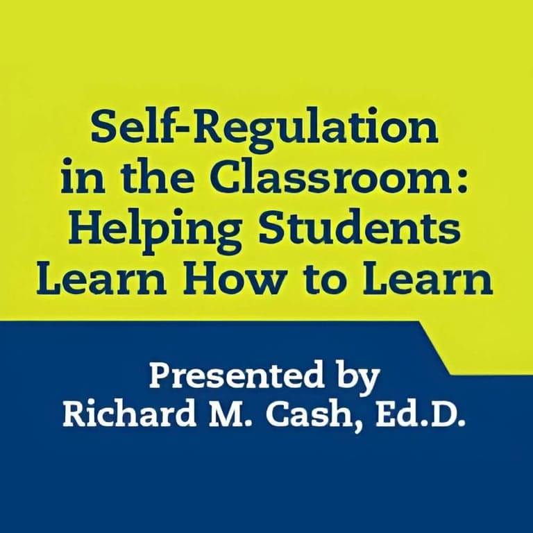 Elementary school Webinar | Self-Regulation in the Classroom: Helping Students Learn How to Learn