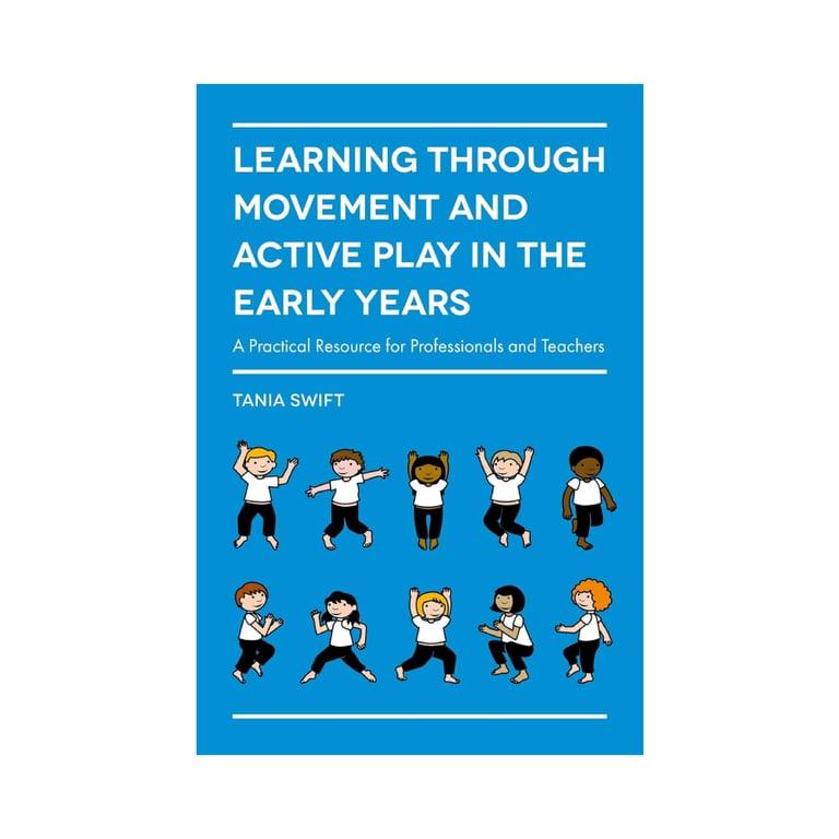 Elementary school E-book | Learning Through Movement and Active Play in the Early Years by Tania Swift