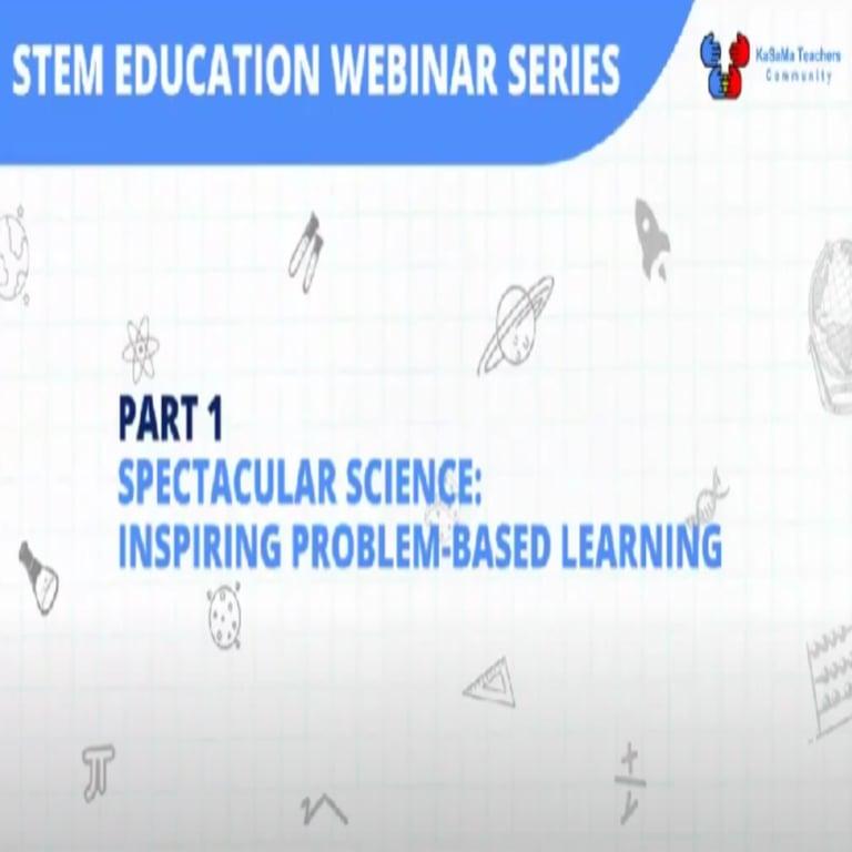Elementary school Webinar | STEM Education Webinar Series Part 1 Inspiring Problem-Based Learning