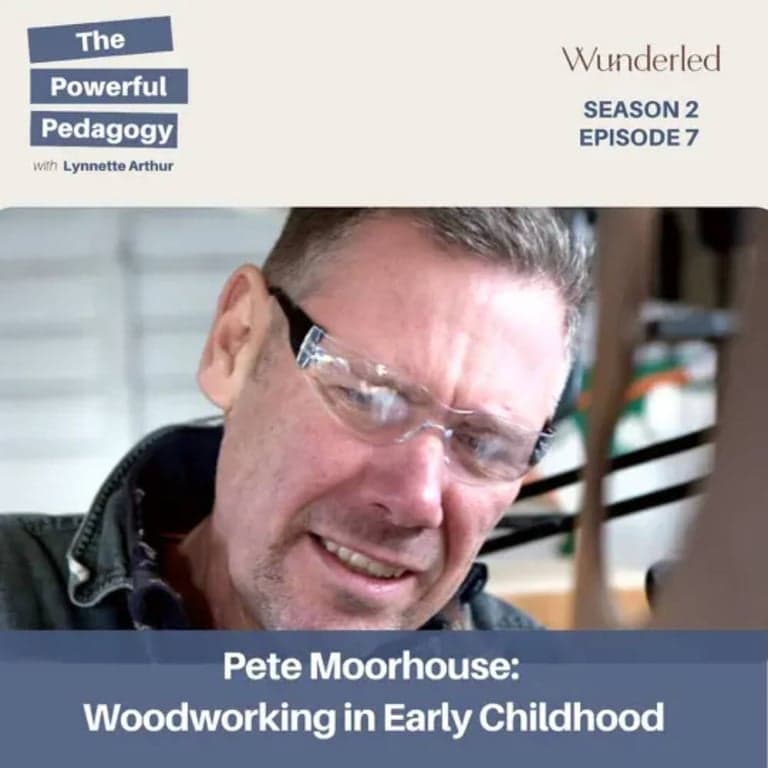 Elementary school Podcast | Pete Moorhouse: Woodworking in Early Childhood