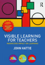 Visible Learning for Teachers: Maximizing Impact on Learning