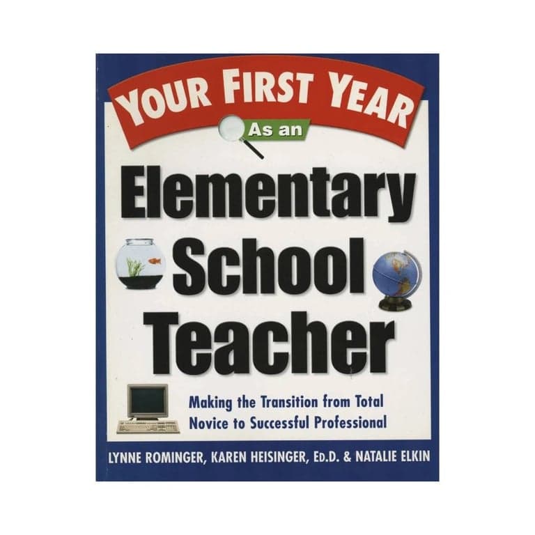 Elementary school E-book | Your First Year As an Elementary School Teacher by Lynne Marie Rominger, Karen Heisinger and Natalie Elkin