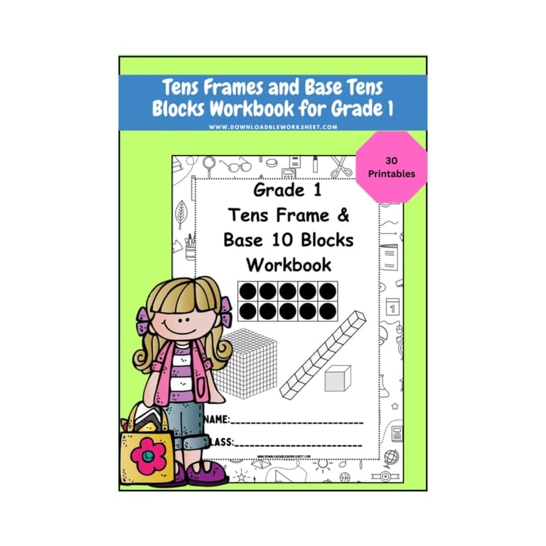 Elementary school Workbook | Tens Frame and Base Ten Blocks Workbook – 30 Printables for Grade 1