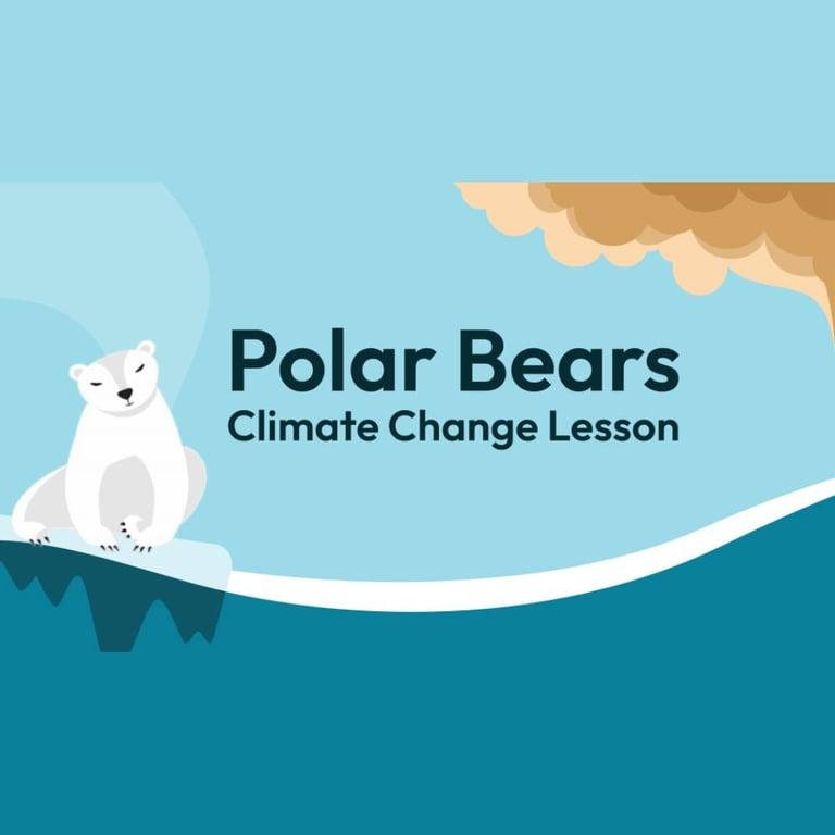 Elementary school Lesson Idea | Polar Bears Climate Change Lesson