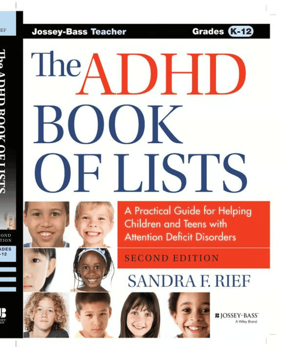 The ADHD Book of Lists: A Practical Guide for Helping Children and Teens with Attention Deficit Disorders, 2nd Edition