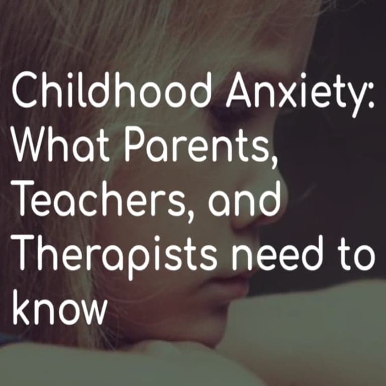 Elementary school Webinar | Childhood Anxiety: What Parents, Teachers & Therapists Need to Know