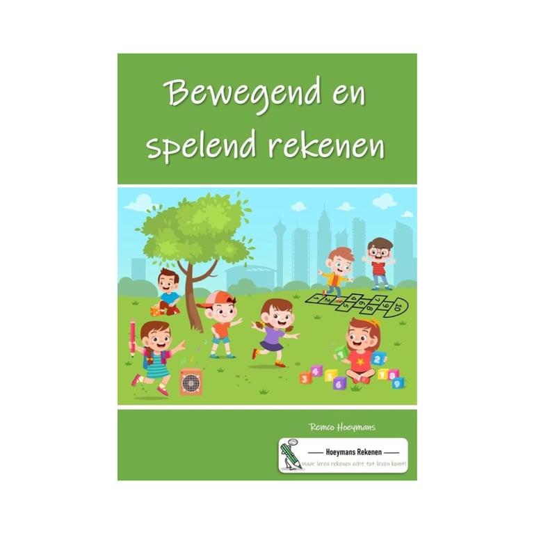 Elementary school Boek | Bewegend en Spelend Rekenen, Auteur: Remco Hoeymans