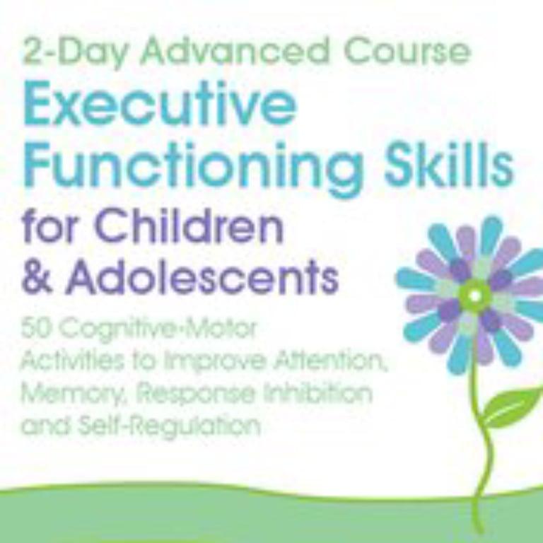 Elementary school Webinar | 2-Day Advanced Course: Executive Functioning Skills for Children & Adolescents