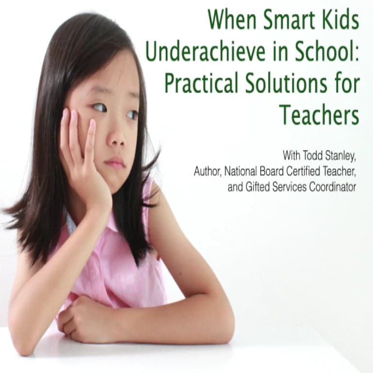 Elementary school Webinar | When Smart Kids Underachieve in School: Practical Solutions for Teachers